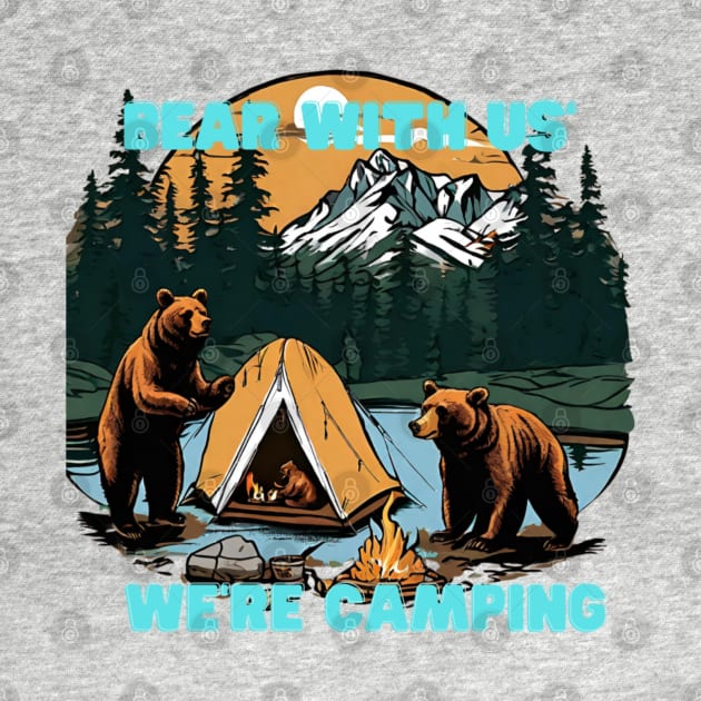 "Bear with Us, We're Camping" tee is your quirky companion for outdoor escapades, featuring a charming bear design that adds a touch of wilderness charm to your adventures by Deckacards